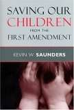 Book cover of Saving Our Children from the First Amendment