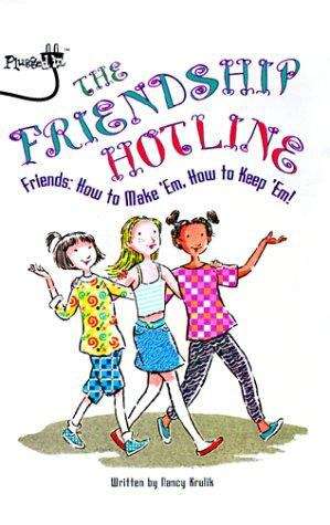 Book cover of The Friendship Hotline: How to Make ‘Em, How to Keep ‘Em!