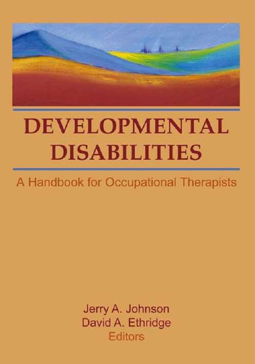 Developmental Disabilities: A Handbook for Occupational Therapists
