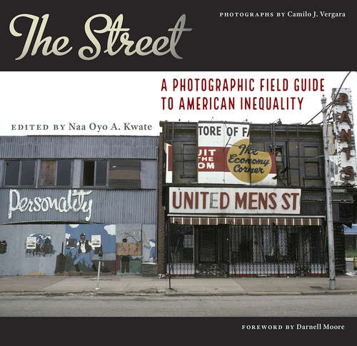The Street: A Photographic Field Guide to American Inequality