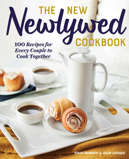 Book cover of The New Newlywed Cookbook: 100 Recipes for Every Couple to Cook Together