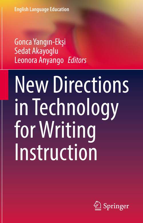 Book cover of New Directions in Technology for Writing Instruction (1st ed. 2022) (English Language Education #30)