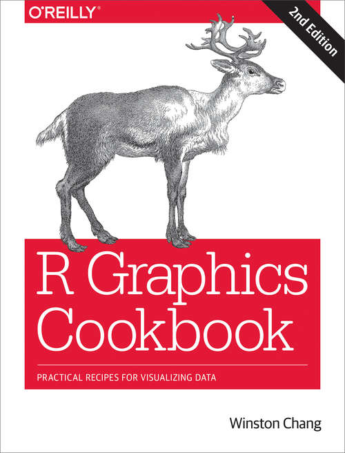 Book cover of R Graphics Cookbook: Practical Recipes for Visualizing Data (2)