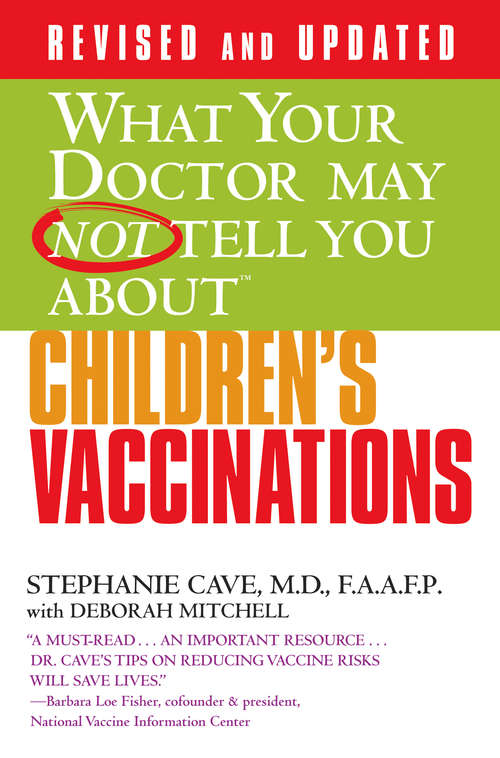 Book cover of What Your Doctor May Not Tell You About Children's Vaccinations