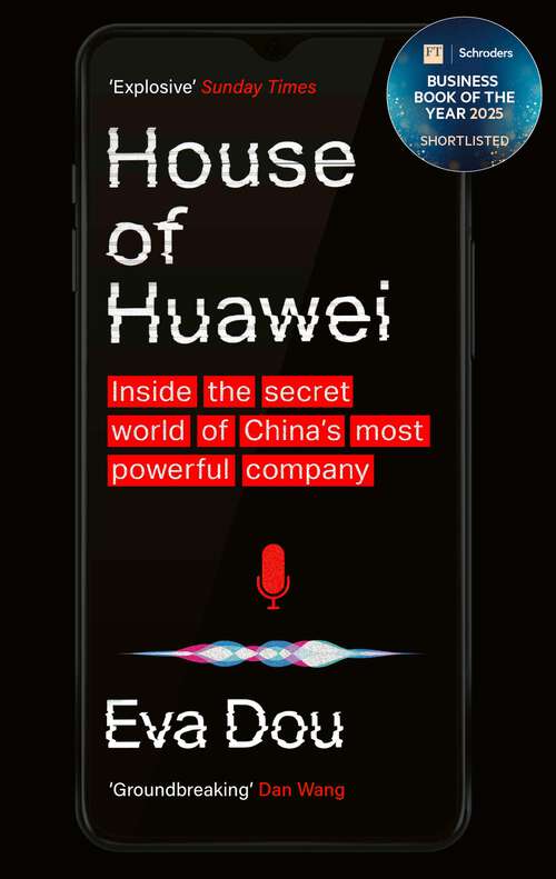 Book cover of House of Huawei: Inside the Secret World of China's Most Powerful Company