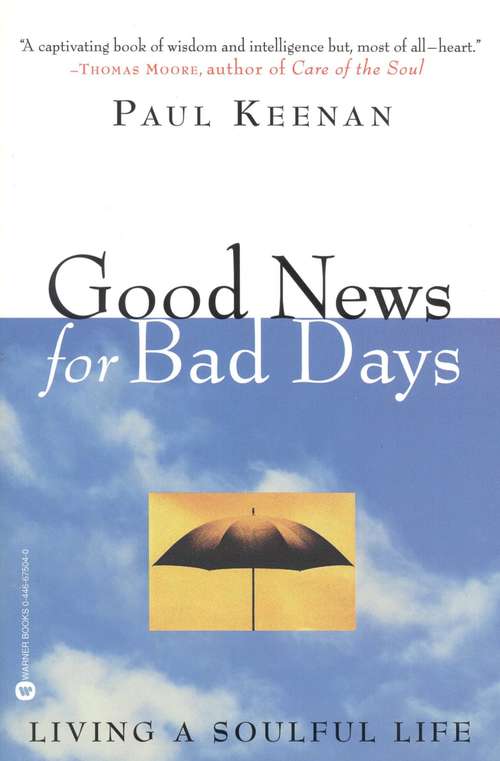 Book cover of Good News for Bad Days: Living a Soulful Life