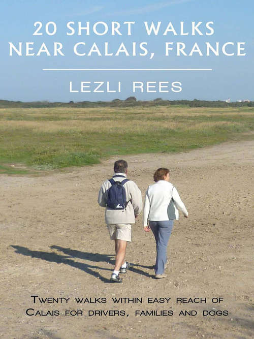 Book cover of 20 Short Walks near Calais, France