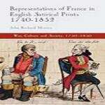 Book cover of Representations of France in English Satirical Prints 1740–1832