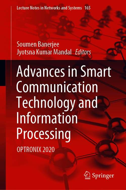 Advances in Smart Communication Technology and Information Processing: OPTRONIX 2020 (Lecture Notes in Networks and Systems #165)