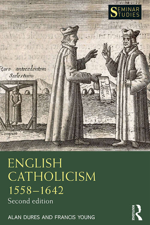 English Catholicism 1558–1642 (Seminar Studies)