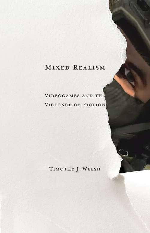 Mixed Realism: Videogames and the Violence of Fiction