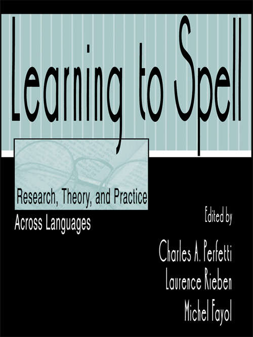 Learning to Spell: Research, Theory, and Practice Across Languages