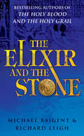 The Elixir And The Stone: The Tradition of Magic and Alchemy