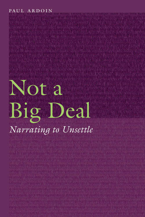 Book cover of Not a Big Deal: Narrating to Unsettle (Frontiers of Narrative)