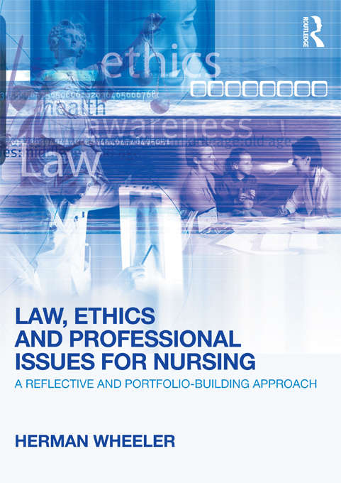 Book cover of Law, Ethics and Professional Issues for Nursing: A Reflective and Portfolio-Building Approach