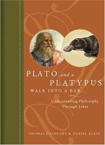 Plato and a Platypus Walk Into a Bar... Understanding Philosophy Through Jokes