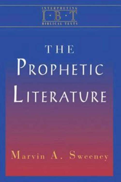 Book cover of The Prophetic Literature: Interpreting Biblical Texts Series (Interpreting Biblical Texts)