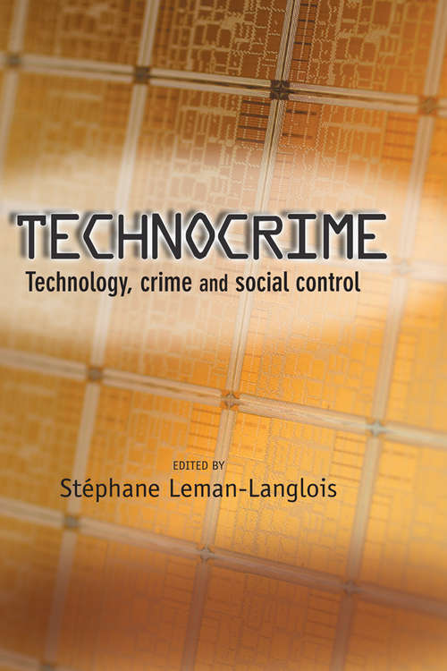 Technocrime: Technology, Crime and Social Control