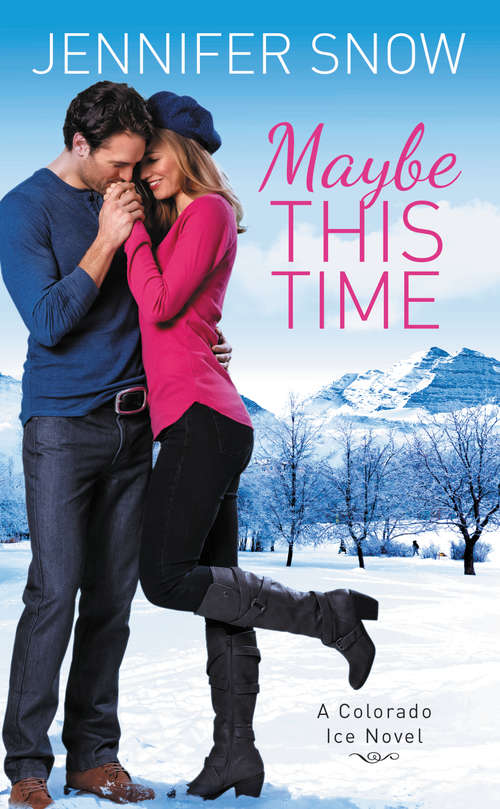 Maybe This Time (Colorado Ice #2)