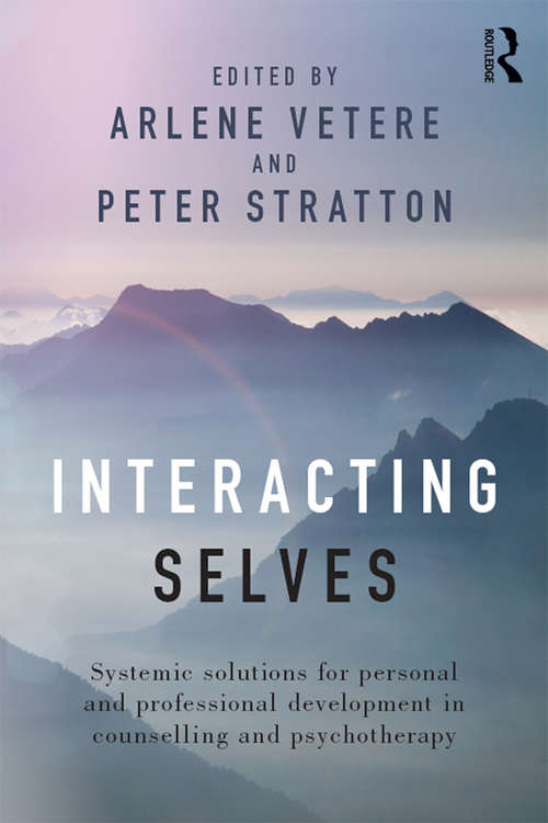 Interacting Selves: Systemic Solutions for Personal and Professional Development in Counselling and Psychotherapy
