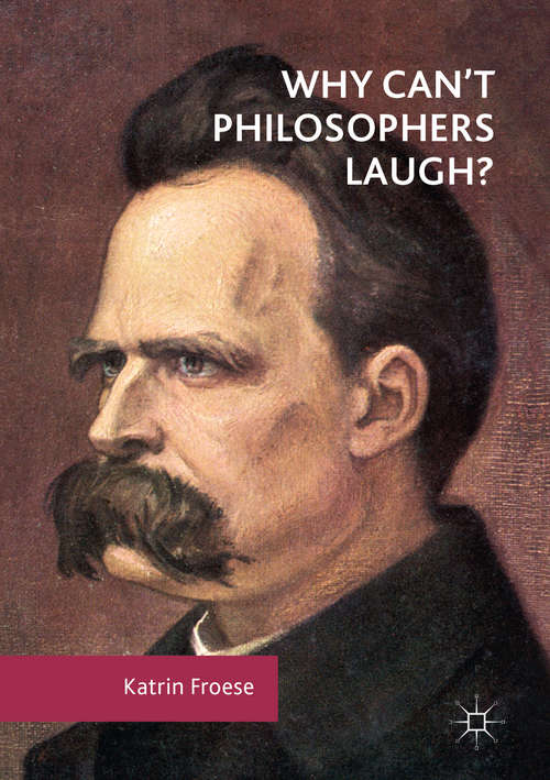 Book cover of Why Can't Philosophers Laugh?