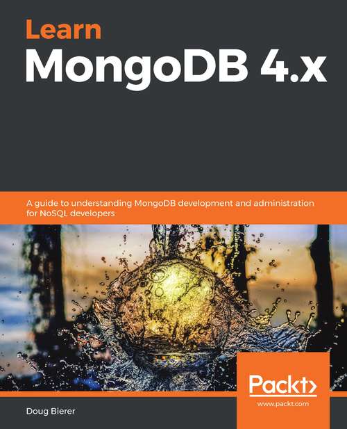 Book cover of Learn MongoDB 4.x: A guide to understanding MongoDB development and administration for NoSQL developers
