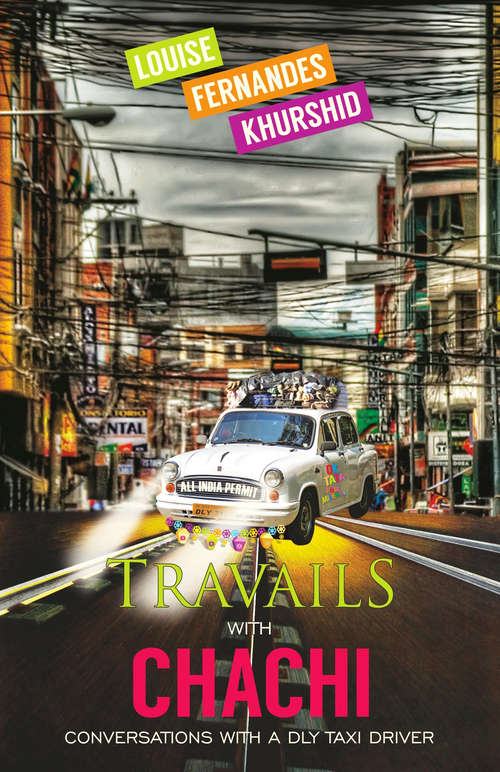 Book cover of Travails with Chachi: Conversations with a DLY Taxi Driver