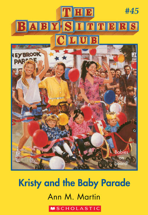 Book cover of The Baby-Sitters Club #45: Kristy and the Baby Parade