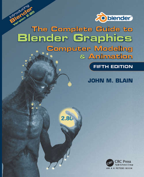Book cover of The Complete Guide to Blender Graphics: Computer Modeling & Animation, Fifth Edition (5)