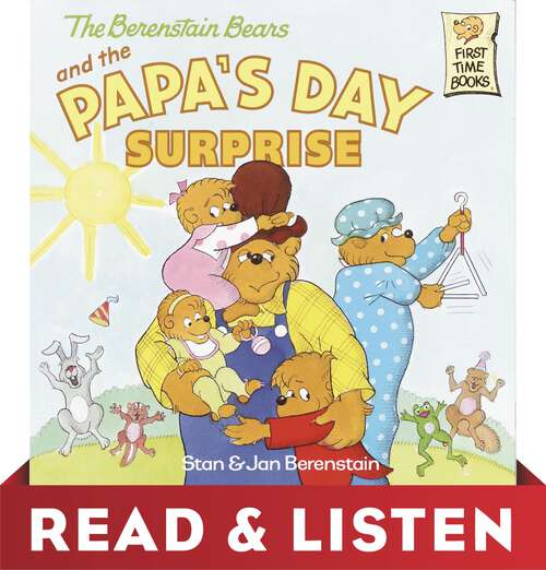 Book cover of The Berenstain Bears and Papa's Day Surprise: Read & Listen Edition (First Time Books(R))