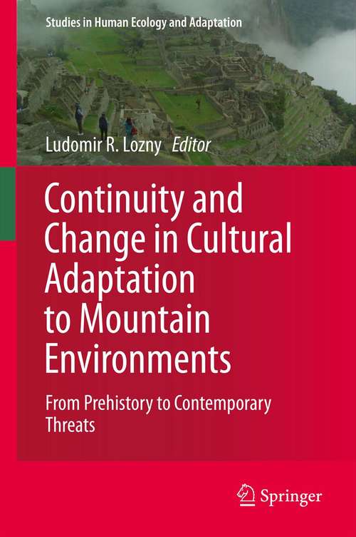 Book cover of Continuity and Change in Cultural Adaptation to Mountain Environments
