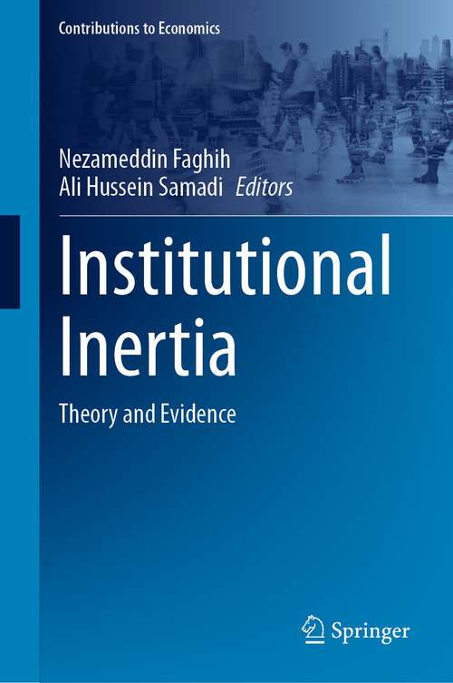 Book cover of Institutional Inertia: Theory and Evidence (1st ed. 2024) (Contributions to Economics)