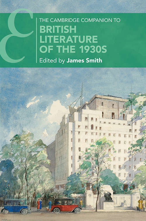 The Cambridge Companion to British Literature of the 1930s (Cambridge Companions to Literature)