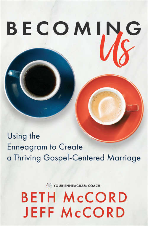 Book cover of Becoming Us: Using the Enneagram to Create a Thriving Gospel-Centered Marriage