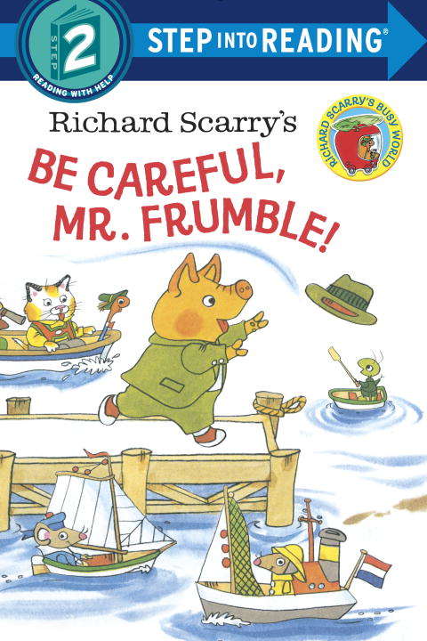 Book cover of Richard Scarry's Be Careful, Mr. Frumble! (Step into Reading)