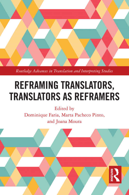 Book cover of Reframing Translators, Translators as Reframers (Routledge Advances in Translation and Interpreting Studies)