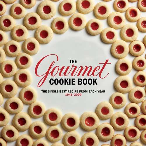 Book cover of The Gourmet Cookie Book: The Single Best Recipe From Each Year 1941-2009