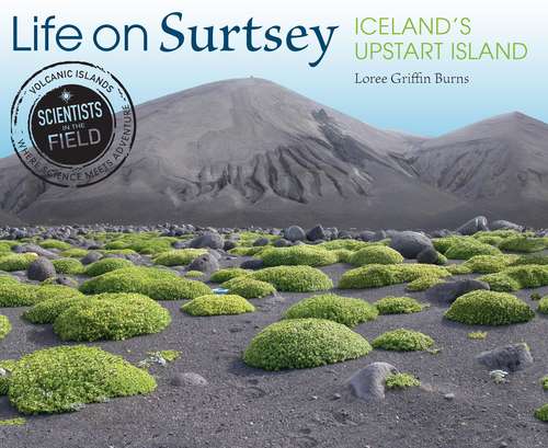 Book cover of Life on Surtsey: Iceland's Upstart Island (Scientists in the Field Series)