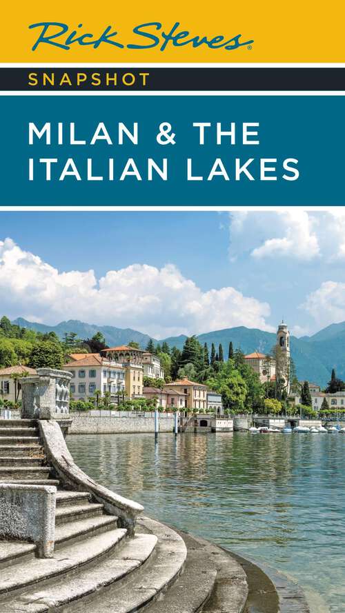 Book cover of Rick Steves Snapshot Milan & the Italian Lakes (5) (Rick Steves Travel Guide Ser.)