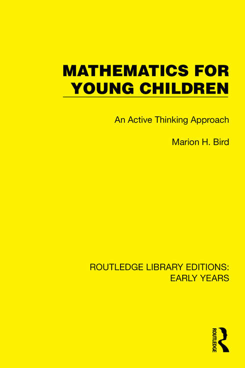 Book cover of Mathematics for Young Children: An Active Thinking Approach (Routledge Library Editions: Early Years)