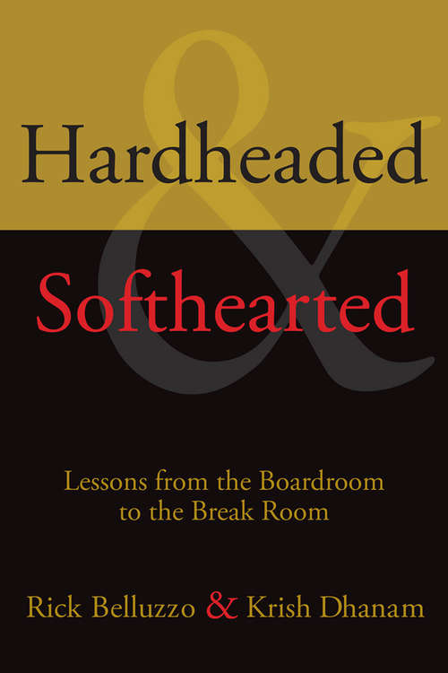 Book cover of Hardheaded & Softhearted: Lessons from the Boardroom to the Break Room (Hardheaded And Softhearted Ser.)