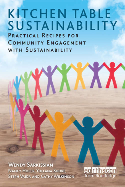 Kitchen Table Sustainability: Practical Recipes for Community Engagement with Sustainability (Earthscan Tools for Community Planning)