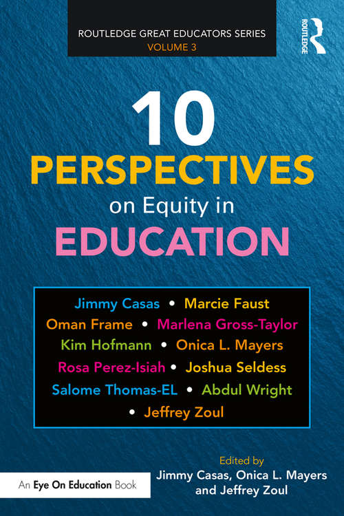 Book cover of 10 Perspectives on Equity in Education (Routledge Great Educators Series)