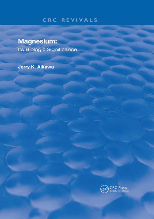 Book cover of Magnesium: It's Biologic Significance (Routledge Revivals)