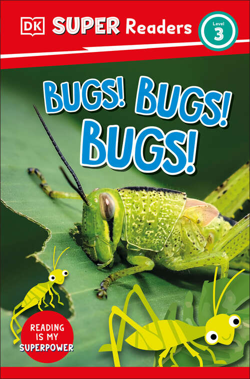 Book cover of DK Super Readers Level 3 Bugs! Bugs! Bugs! (DK Super Readers)