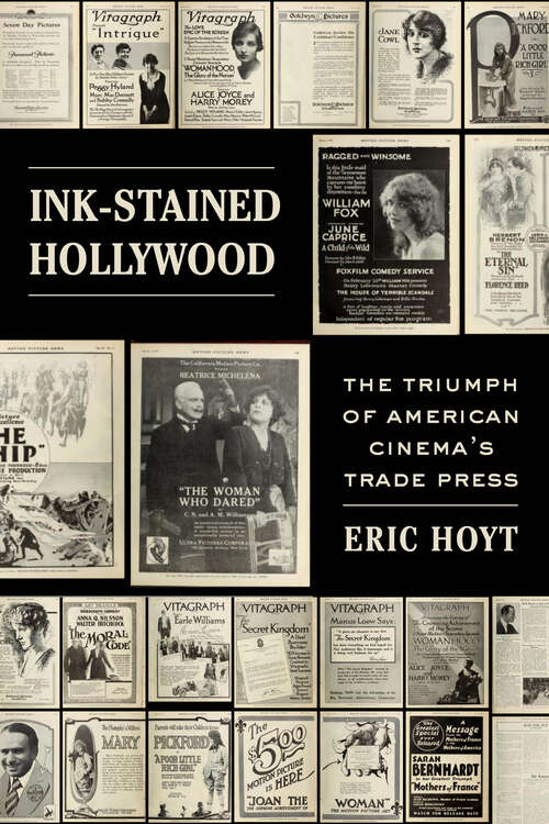 Ink-Stained Hollywood: The Triumph of American Cinema’s Trade Press