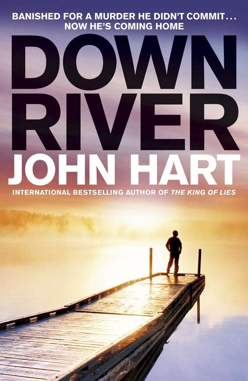 Down River: A Novel
