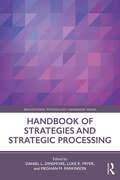 Handbook of Strategies and Strategic Processing (Educational Psychology Handbook)