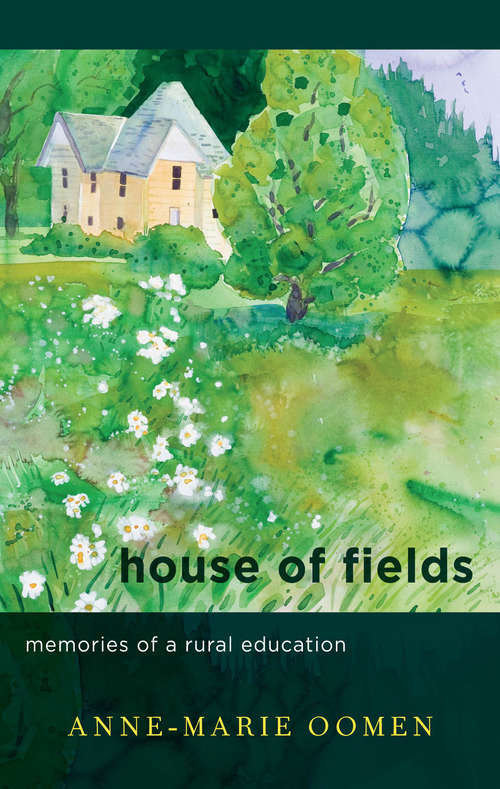 House of Fields: Memories of a Rural Education