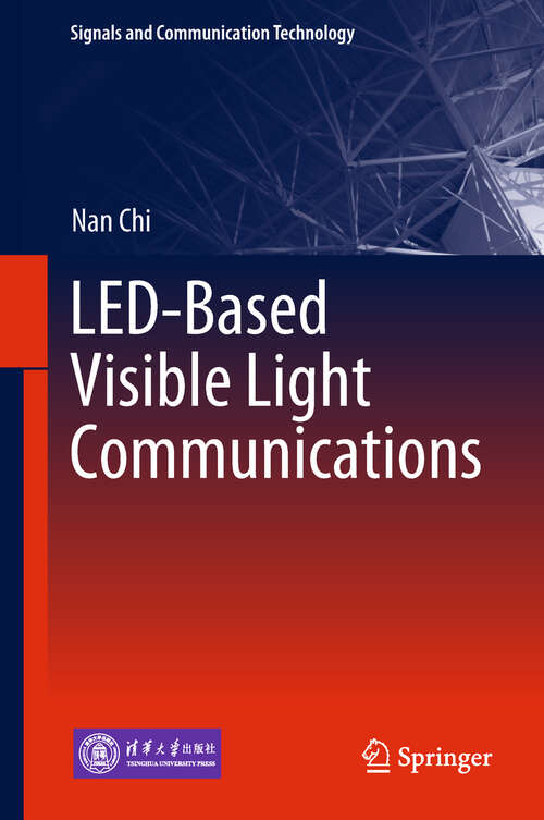 LED-Based Visible Light Communications (Signals and Communication Technology)